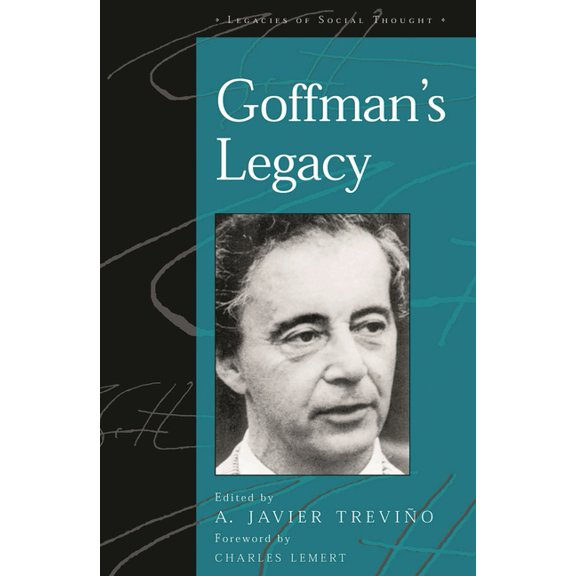 Legacies of Social Thought Goffman's Legacy, (Paperback)