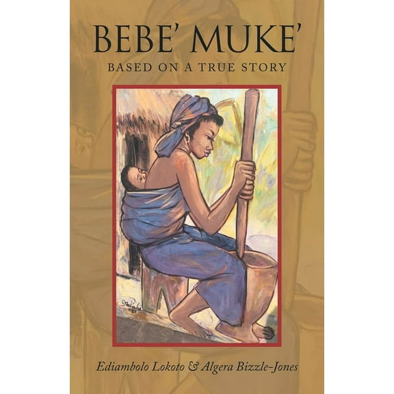 Bebe' Muke': Based on a True Story