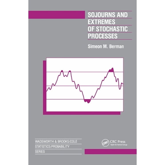 Sojourns And Extremes of Stochastic Processes, (Paperback)