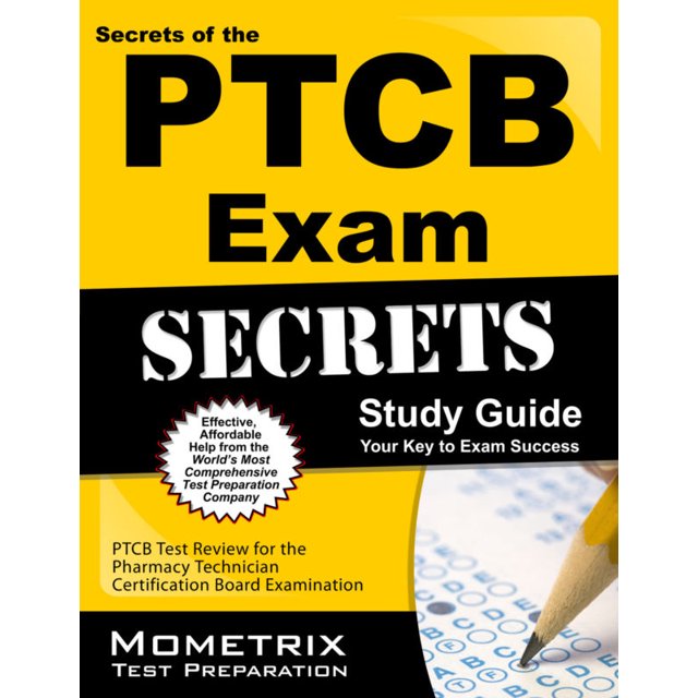Secrets of the PTCB Exam Study Guide: PTCB Test Review for the Pharmacy Technician Certification Board Examination