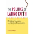 thumbnail image 1 of Pre-Owned The Politics of Latino Faith: Religion, Identity, and Urban Community Paperback, 1 of 1