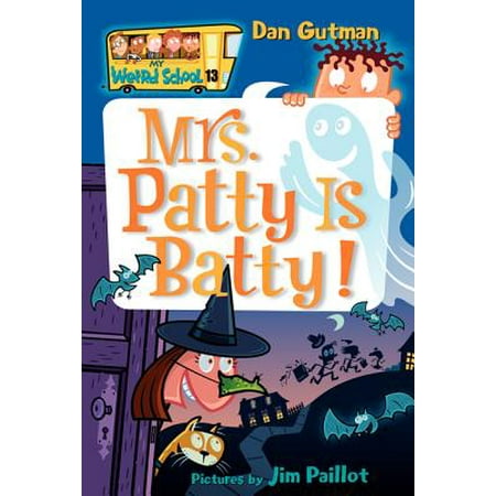 Rapid Patty - My Weird School #13: Mrs. Patty Is Batty!