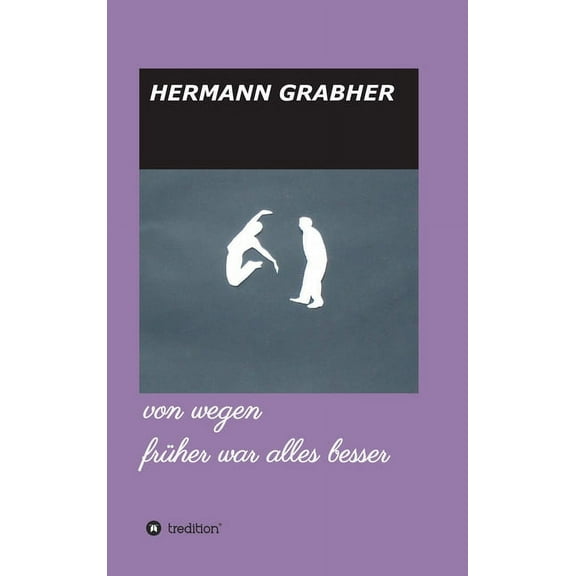 von wegen früher war alles besser (Hardcover)