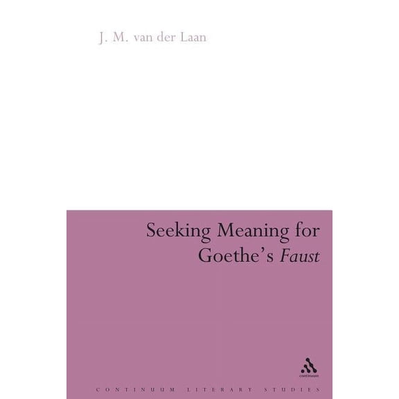 Seeking Meaning for Goethe's Faust, (Hardcover)
