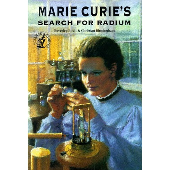 Marie Curie à la Recherche du Radium (Histoires Scientifiques)