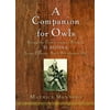 A Companion for Owls : Being the Commonplace Book of D. Boone, Long Hunter, Back Woodsman, and C, Used [Hardcover]