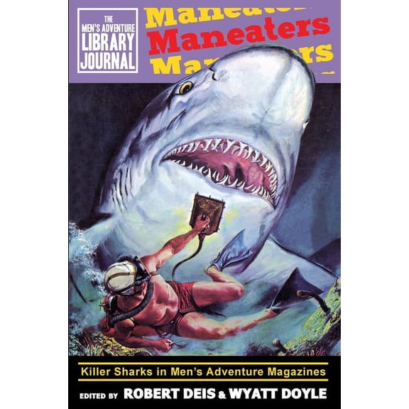 Men's Adventure Library Journal Maneaters: Killer Sharks in Men's Adventure Magazines, Book 3, (Paperback)
