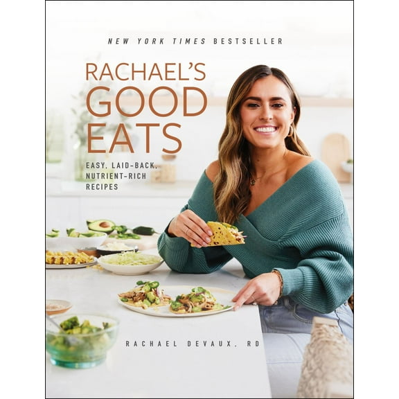 Rachael's Good Eats: Easy, Laid-Back, Nutrient-Rich Recipes (Hardcover)