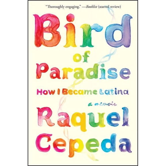 Bird of Paradise: How I Became Latina, (Paperback)