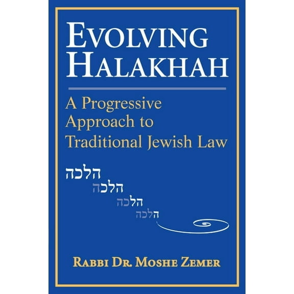 Evolving Halakhah: A Progressive Approach to Traditional Jewish Law, (Paperback)