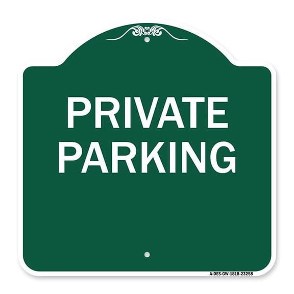 SignMission A-DES-GW-1818-23258 18 x 18 in. Designer Series Sign - Private Parking, Green & White