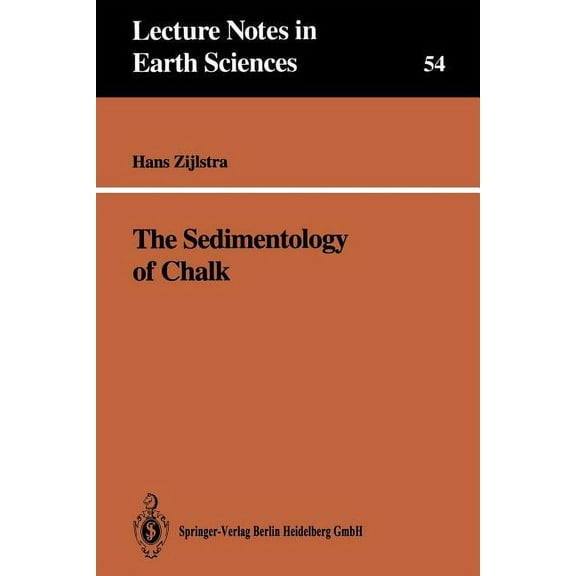 Lecture Notes in Earth Sciences The Sedimentology of Chalk, Book 54, (Paperback)