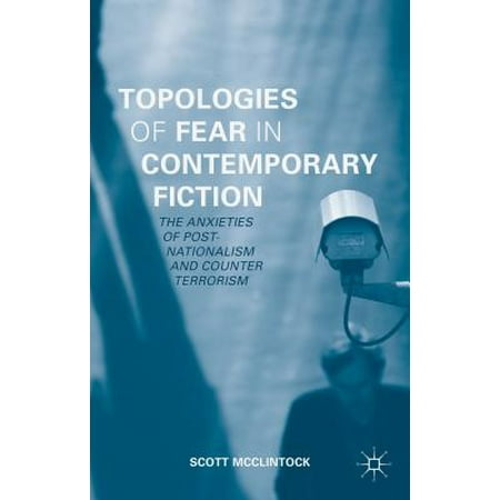 Topologies of Fear in Contemporary Fiction : The Anxieties of Post-Nationalism and Counter (Best Counter Terrorism Units)
