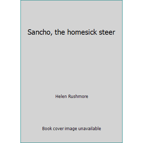 Pre-Owned Sancho, the homesick steer (Hardcover) 0811642577 9780811642576