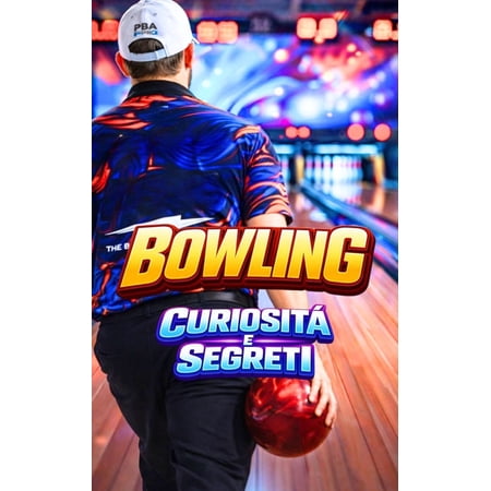 Bowling: CuriositÃ e Segreti, (Paperback)