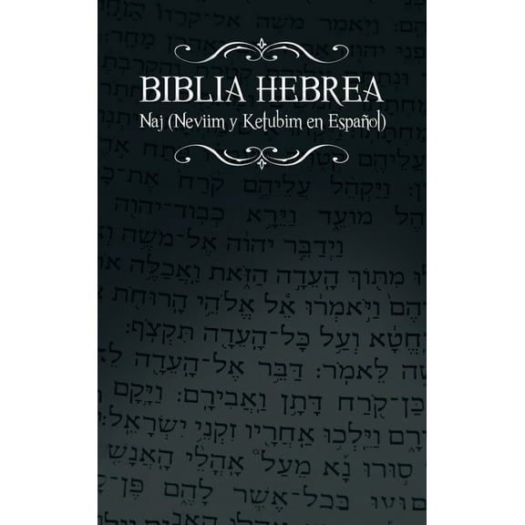 Biblia Hebrea: Naj (Neviim y Ketubim En Espanol) Volumen II (Hardcover)