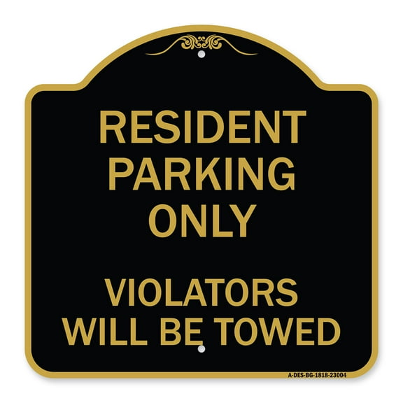 SignMission A-DES-BG-1818-23004 18 x 18 in. Designer Series Sign - Reserved Parking Towing Sign Resident Parking Only Violators Will Be Towed, Black & Gold