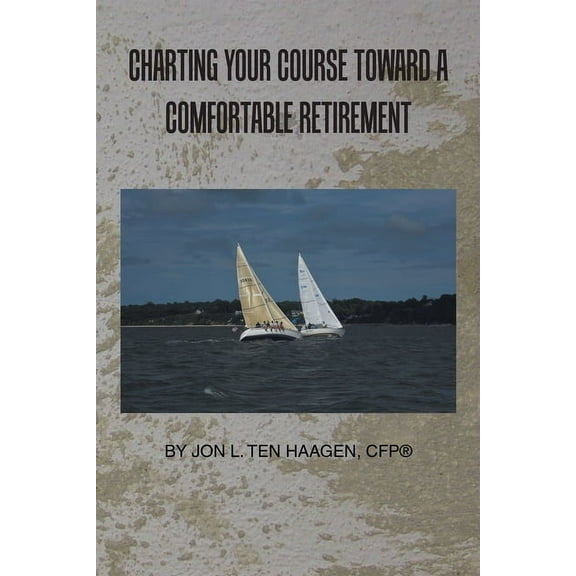 Charting Your Course Toward a Comfortable Retirement