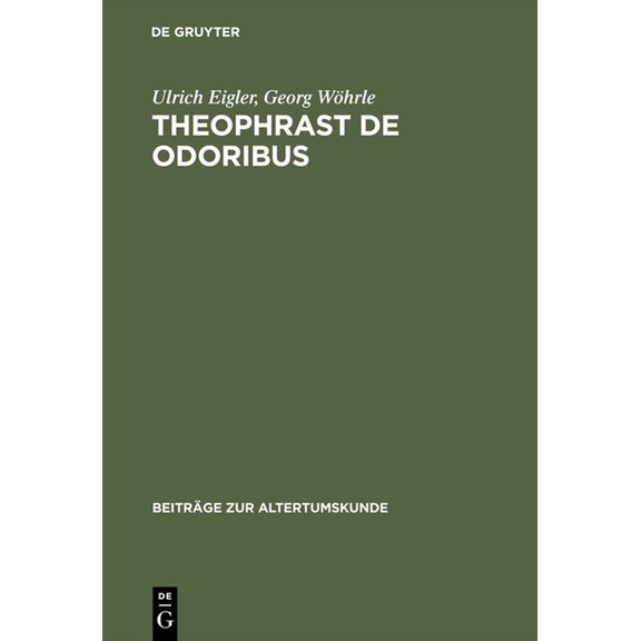 Beiträge Zur Altertumskunde Theophrast De odoribus, Book 37, (Hardcover)