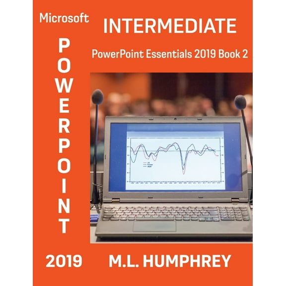PowerPoint Essentials 2019 PowerPoint 2019 Intermediate, Book 2, (Hardcover)