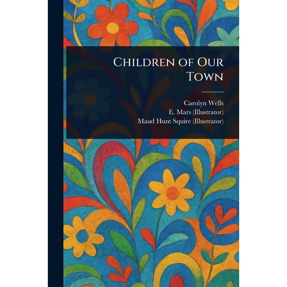 Children of Our Town, (Paperback)
