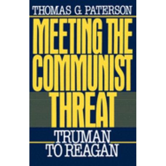 Pre-Owned Meeting the Communist Threat: Truman to Reagan (Paperback) 0195045327 9780195045321