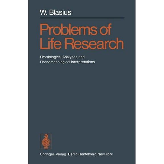 Problems of Life Research: Physiological Analyses and Phenomenological Interpretations, (Paperback)