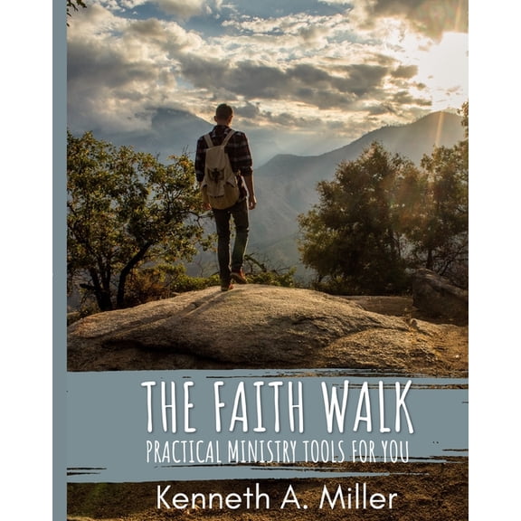 The Faith Walk: Practical Ministry Tools For You, (Paperback)
