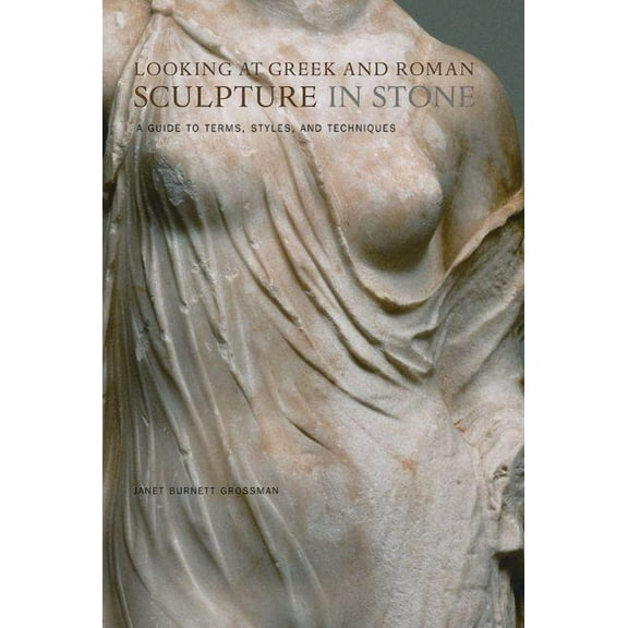 ^Alooking at Looking at Greek and Roman Sculpture in Stone: A Guide to Terms, Styles, and Techniques, (Paperback)