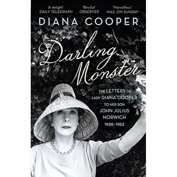 Darling Monster: The Letters of Lady Diana Cooper to her Son John Julius Norwich 1939-1952