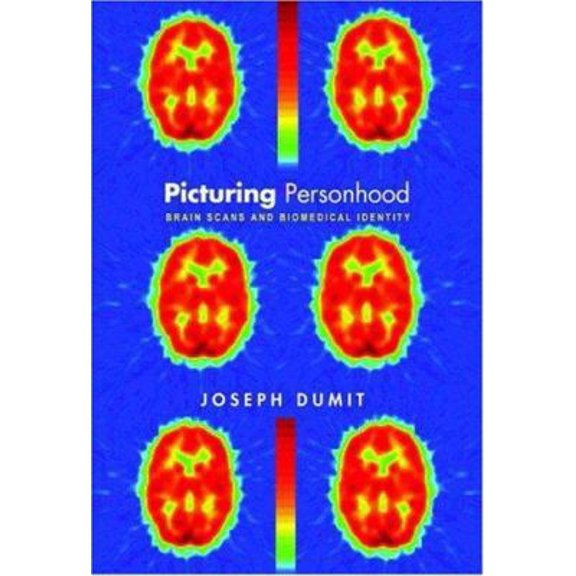 Pre-Owned Picturing Personhood: Brain Scans and Biomedical Identity (Paperback) 069111398X 9780691113982