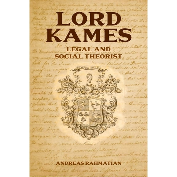 Lord Kames: Legal and Social Theorist, (Hardcover)