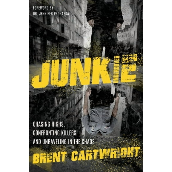 Undercover Junkie: Chasing Highs, Confronting Killers, and Unraveling in the Chaos, (Paperback)