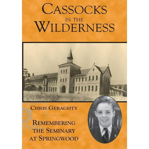 Cassocks in the Wilderness: Remembering the Seminary at Springwood, (Paperback)