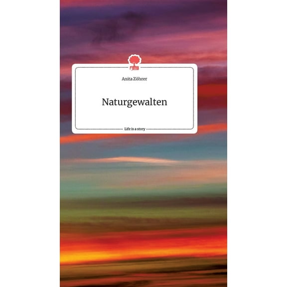 Naturgewalten. Life is a Story - story.one, (Hardcover)