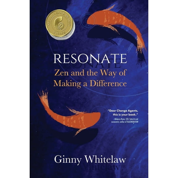 Pre-Owned Resonate: Zen and the Way of Making a Difference (Paperback) 164663134X 9781646631346