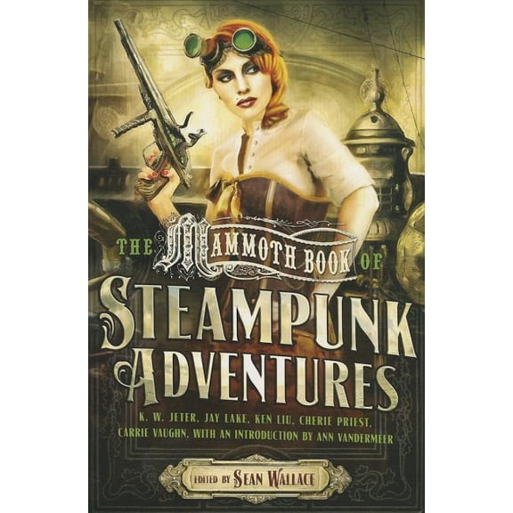 Mammoth Books The Mammoth Book of Steampunk Adventures, (Paperback)