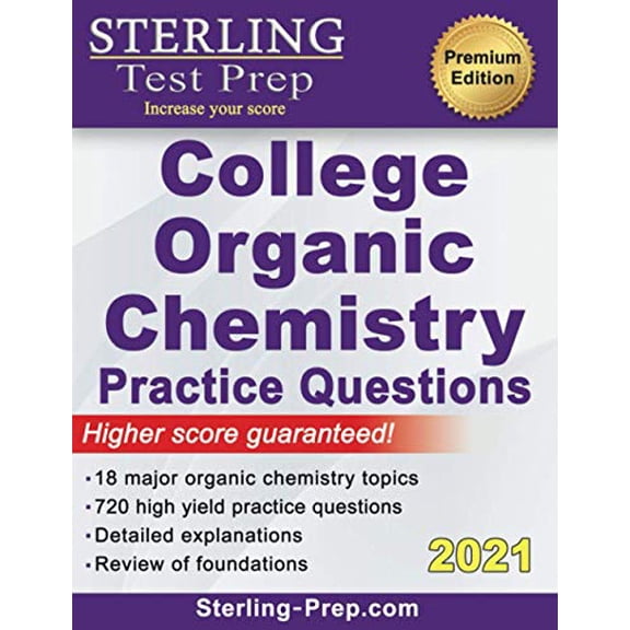 Pre-Owned Sterling Test Prep College Organic Chemistry Practice Questions: Practice Questions with Detailed Explanations, 9781947556409, 1947556401, Paperback,