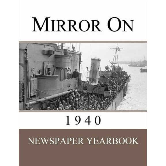 Mirror on Mirror On 1940: Newspaper Yearbook containing 120 front pages from 1940 - Unique birthday gift / present idea., Book 1940, (Paperback)