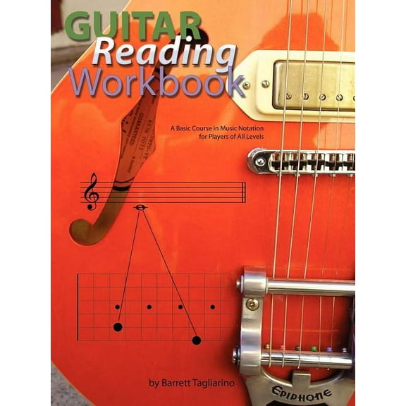 Guitar Reading Workbook: A Basic Course in Music Notation for Players of All Levels, (Paperback)