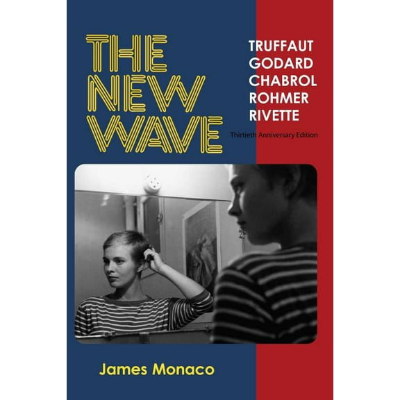 Thirtieth Anniversary Edition The New Wave: Truffaut Godard Chabrol Rohmer Rivette, Book 1, (Paperback)
