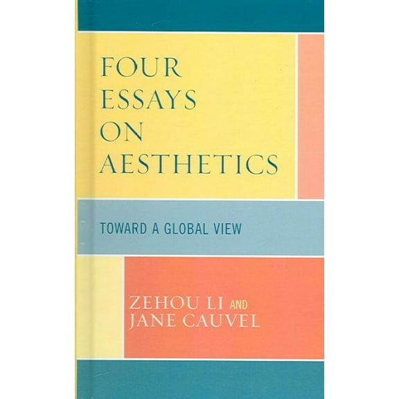 Four Essays on Aesthetics : Toward a Global Perspective (Hardcover)