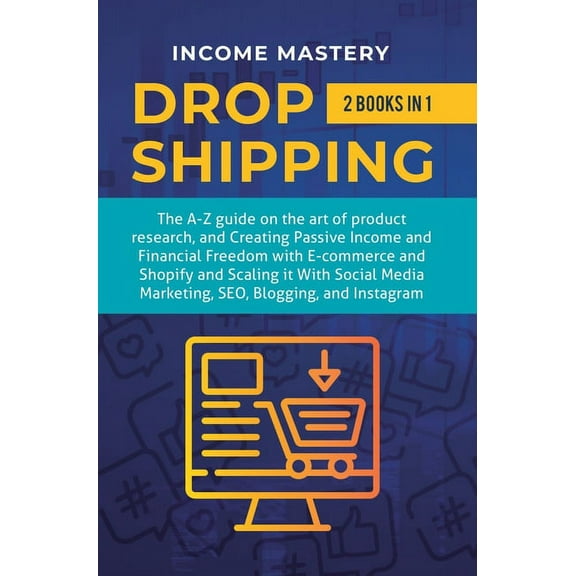 Dropshipping: 2 in 1: The A-Z guide on the Art of Product Research, Creating Passive Income, Financial Freedom with E-co, (Hardcover)