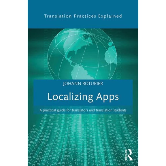 Translation Practices Explained Localizing Apps: A practical guide for translators and translation students, (Paperback)