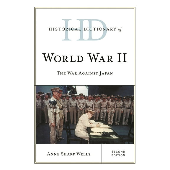 Historical Dictionaries of War, Revoluti Historical Dictionary of World War II: The War Against Japan, (Hardcover)