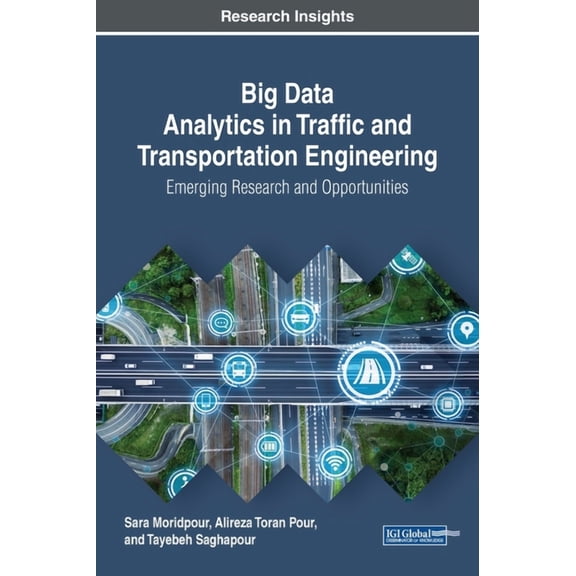 Big Data Analytics in Traffic and Transportation Engineering: Emerging Research and Opportunities (Hardcover)