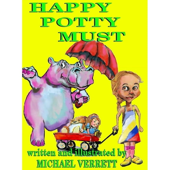 Happy Potty Must: Happy Potty Must and Lily, (Hardcover)