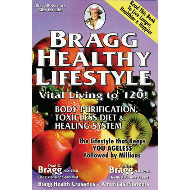 Bragg Healthy Lifestyle : Vital Living to 120! (Paperback ...