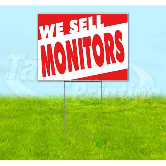 We Sell Monitors (18" x 24") Yard Sign, Includes Metal Step Stake