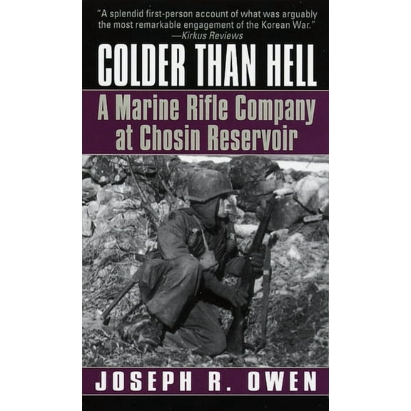 Colder Than Hell: A Marine Rifle Company at Chosin Reservoir : A Marine Rifle Company at Chosin Reservoir (Paperback)